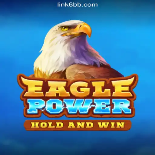 Exploring EaglePower: A Premier Game on 6bb.COM platform-Oficial Slots Brasil #1